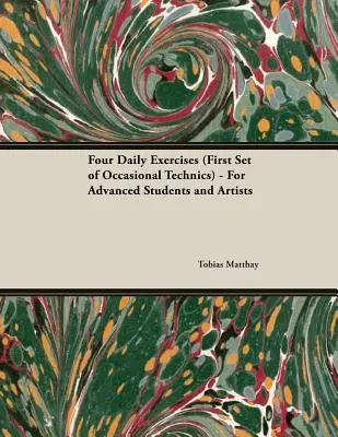 Štyri denné cvičenia (Prvý súbor príležitostných techník) - pre pokročilých študentov a umelcov - Four Daily Exercises (First Set of Occasional Technics) - For Advanced Students and Artists