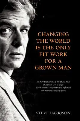 Zmena sveta je jediná vhodná práca pre dospelého muža - Changing the World Is the Only Fit Work for a Grown Man