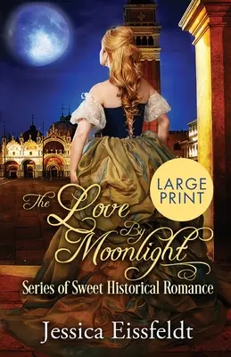 Láska pri mesačnom svite: Vydanie vo veľkom formáte: (The Love By Moonlight Series of Sweet Historical Romance Book 3) - Love By Moonlight: Large Print Edition: A Boxed Set: (The Love By Moonlight Series of Sweet Historical Romance Book 3)