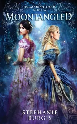 Moontangled: Harwoodova zaklínačská novela - Moontangled: A Harwood Spellbook Novella