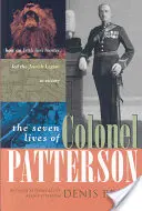 Sedem životov plukovníka Pattersona: Ako írsky lovec levov doviedol židovskú légiu k víťazstvu - The Seven Lives of Colonel Patterson: How an Irish Lion Hunter Led the Jewish Legion to Victory