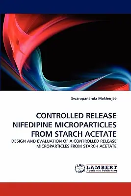 Mikročastice nifedipínu s riadeným uvoľňovaním zo škrobového acetátu - Controlled Release Nifedipine Microparticles from Starch Acetate