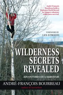 Odhalené tajomstvá divočiny: Dobrodružstvá preživšieho - Wilderness Secrets Revealed: Adventures of a Survivor