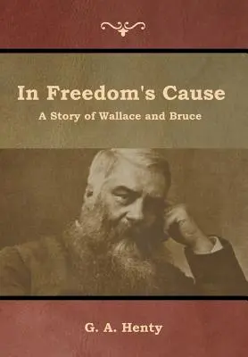 Vo veci slobody: Príbeh o Wallaceovi a Bruceovi - In Freedom's Cause: A Story of Wallace and Bruce