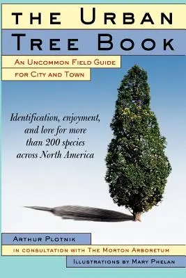 Kniha o mestských stromoch: Neobyčajný sprievodca mestom a obcou - The Urban Tree Book: An Uncommon Field Guide for City and Town