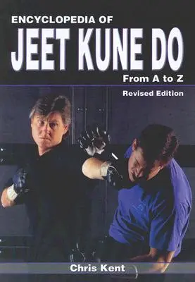 Encyklopédia Jeet Kune Do: Od A po Z - Encyclopedia of Jeet Kune Do: From A to Z