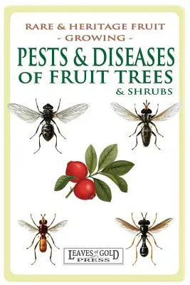 Škodcovia a choroby ovocných stromov a kríkov - Pests and Diseases of Fruit Trees and Shrubs