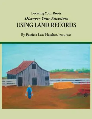Hľadanie svojich koreňov: Objavte svojich predkov pomocou pozemkových záznamov - Locating Your Roots: Discover Your Ancestors Using Land Records