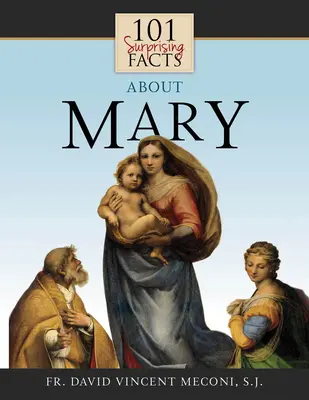 101 prekvapivých faktov o Márii - 101 Surprising Facts about Mary