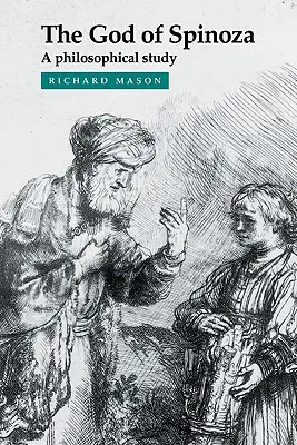 Spinozov Boh: Filozofická štúdia - The God of Spinoza: A Philosophical Study