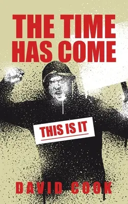 Nastal čas: Toto je ono - The Time Has Come: This Is It