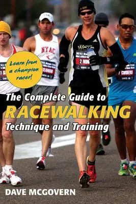 Kompletný sprievodca pretekárskou chôdzou: Techniky a tréningy - The Complete Guide to Racewalking: Technique and Training