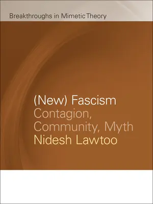 (Nový) fašizmus: Nákaza, spoločenstvo, mýtus - (New) Fascism: Contagion, Community, Myth