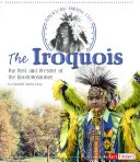 Irokézi: Minulosť a súčasnosť národa Haudenosaunee: historické fakty - The Iroquois: The Past and Present of the Haudenosaunee