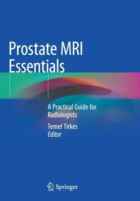 Základné informácie o magnetickej rezonancii prostaty: Praktická príručka pre rádiológov - Prostate MRI Essentials: A Practical Guide for Radiologists