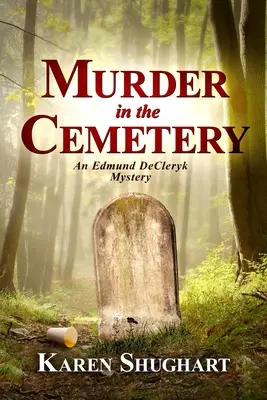 Vražda na cintoríne: Záhada Edmunda DeCleryka - Murder in the Cemetery: An Edmund DeCleryk Mystery