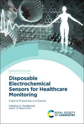 Jednorazové elektrochemické senzory na monitorovanie zdravotnej starostlivosti: Vlastnosti materiálov a dizajn - Disposable Electrochemical Sensors for Healthcare Monitoring: Material Properties and Design