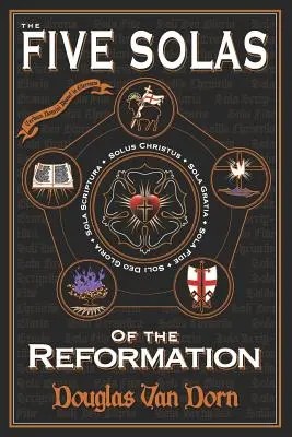 Päť solí reformácie: S dodatkami - The Five Solas of the Reformation: With Appendices