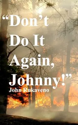Už to nerob, Johnny! - Don't Do It Again, Johnny!