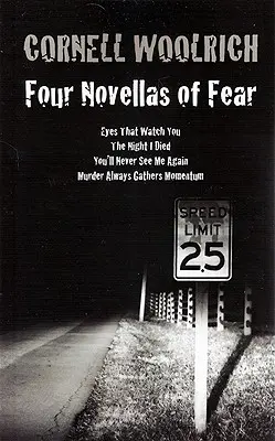 Štyri novely o strachu: Oči, ktoré ťa sledujú, Noc, keď som zomrela, Už ma nikdy neuvidíš, Vražda vždy naberá na obrátkach - Four Novellas of Fear: Eyes That Watch You, The Night I Died, You'll Never See Me Again, Murder Always Gathers Momentum
