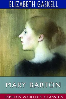 Mary Bartonová (Esprios Classics) - Mary Barton (Esprios Classics)