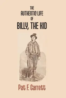 Autentický život Billyho Kida - The Authentic Life Of Billy The Kid