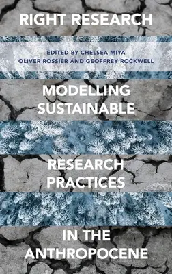 Správny výskum: Modelovanie udržateľných výskumných postupov v antropocéne - Right Research: Modelling Sustainable Research Practices in the Anthropocene