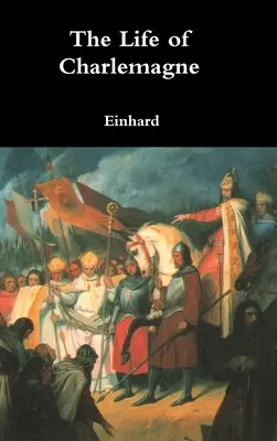 Život Karola Veľkého - The Life of Charlemagne