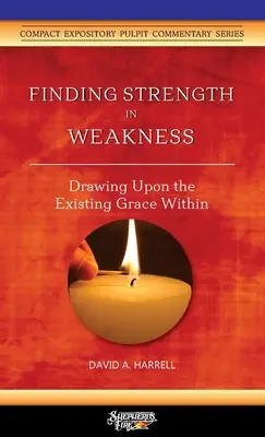 Nájsť silu v slabosti: Vychádzanie z existujúcej milosti vo vnútri - Finding Strength in Weakness: Drawing Upon the Existing Grace Within