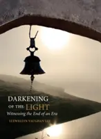 Stmievanie svetla: Svedectvo konca jednej éry - Darkening of the Light: Witnessing the End of an Era