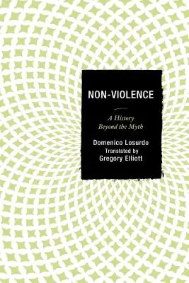 Nenásilie: Dejiny za hranicami mýtu - Non-Violence: A History Beyond the Myth