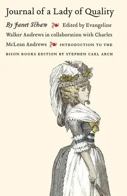 Denník kvalitnej dámy: Denník kvalitnej ženy: Rozprávanie o ceste zo Škótska do Západnej Indie, Severnej Karolíny a Portugalska v rokoch 1774 až - Journal of a Lady of Quality: Being the Narrative of a Journey from Scotland to the West Indies, North Carolina, and Portugal, in the Years 1774 to