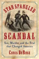 Škandál s hviezdami: Sex, vražda a proces, ktorý zmenil Ameriku - Star Spangled Scandal: Sex, Murder, and the Trial That Changed America