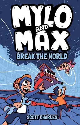 Mylo a Max rozbíjajú svet - Mylo and Max Break the World