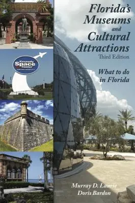 Floridské múzeá a kultúrne zaujímavosti, tretie vydanie - Florida's Museums and Cultural Attractions, Third Edition