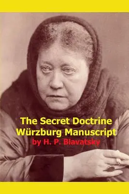 Tajná náuka Wurzburský rukopis - The Secret Doctrine Wurzburg Manuscript