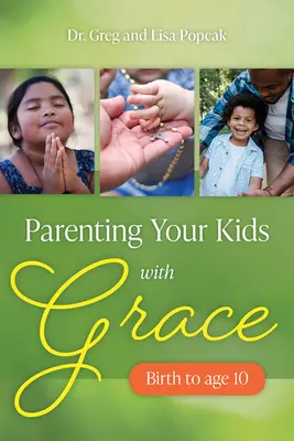 Rodičovstvo detí s milosťou - Parenting Your Kids with Grace