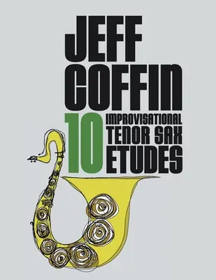 10 improvizačných etúd pre tenor saxofón - 10 Improvisational Tenor Sax Etudes