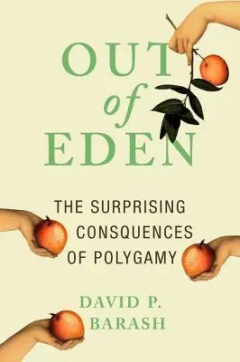 Z raja: Prekvapivé dôsledky polygamie - Out of Eden: The Surprising Consequences of Polygamy