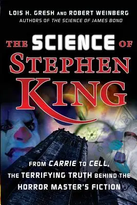 Veda o Stephenovi Kingovi: Od Carrie po celu, desivá pravda za hororovými majstrami fikcie - The Science of Stephen King: From Carrie to Cell, the Terrifying Truth Behind the Horror Masters Fiction