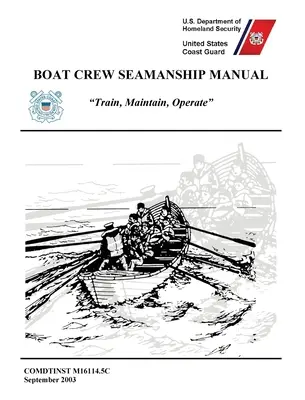 Príručka pre posádky lodí (COMDTINST M16114.5C) - Boat Crew Seamanship Manual (COMDTINST M16114.5C)