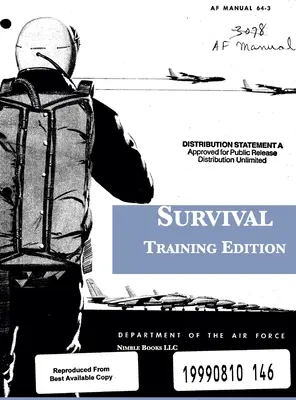 Prežitie: Výcvikové vydanie: Príručka AF 64-3 - Survival: Training Edition: AF Manual 64-3