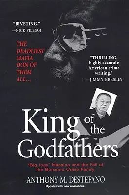 Kráľ krstných otcov: Veľký Joey Massino a pád zločineckej rodiny Bonanno - King of the Godfathers: Big Joey Massino and the Fall of the Bonanno Crime Family