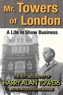 Pán Veže Londýna: Towers: Život v šoubiznise - Mr. Towers of London: A Life in Show Business