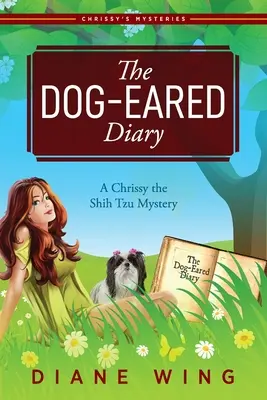 Denník so psími ušami: Záhada Chrissy Shih Tzu - The Dog-Eared Diary: A Chrissy the Shih Tzu Mystery