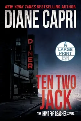 Desať dvaja Jack: Pátranie po pátraní po stopách páchateľa: Ten Two Jack Large Print Edition: Vydanie v tlačenej verzii: Hunt for Jack Reacher Series - Ten Two Jack Large Print Edition: The Hunt for Jack Reacher Series