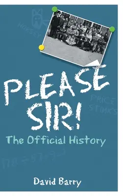 Prosím, pane! Oficiálna história - Please Sir! The Official History