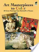 Majstrovské diela umenia na vyfarbenie: 60 skvelých obrazov od Botticelliho po Picassa - Art Masterpieces to Color: 60 Great Paintings from Botticelli to Picasso