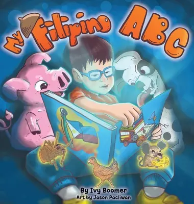Moja filipínska abeceda: Naučte sa tagalčinu od A po Z - My Filipino ABC: Learn Tagalog from A to Z