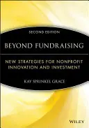 Za hranicami získavania finančných prostriedkov: Nové stratégie pre neziskové inovácie a investície - Beyond Fundraising: New Strategies for Nonprofit Innovation and Investment